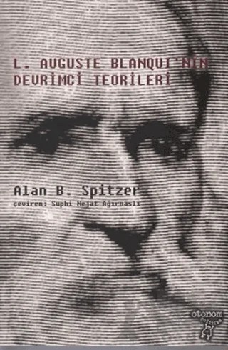 L. Auguste Blanqui'nin Devrimci Teorileri – Alan B. Spitzer – Otonom Yayıncılık kitap kapağı
