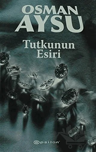 Tutkunun Esiri – Osman Aysu – Epsilon Yayınevi kitap kapağı