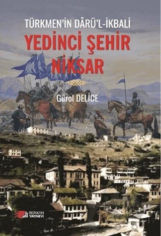 Yedinci Şehir Niksar – Gürol Delice – Berikan Yayınevi kitap kapağı