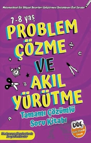 Problem Çözme ve Akıl Yürütme Tamamı Çözümlü soru Kitabı 7-8 Yaş – Kolektif – Dahi Olacak Çocuk Yayınları kitap kapağı