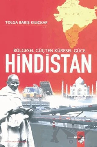 Bölgesel Güçten Küresel Güce Hindistan – Tolga Barış Kılıçalp – IQ Kültür Sanat Yayıncılık kitap kapağı