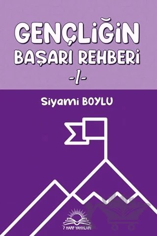 Gençliğin Başarı Rehberi -I- – Siyami Boylu – 7 Harf Yayınları kitap kapağı