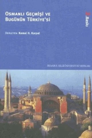 Osmanlı Geçmişi ve Bugünün Türkiye’si – Kemal H. Karpat – İstanbul Bilgi Üniversitesi Yayınları kitap kapağı