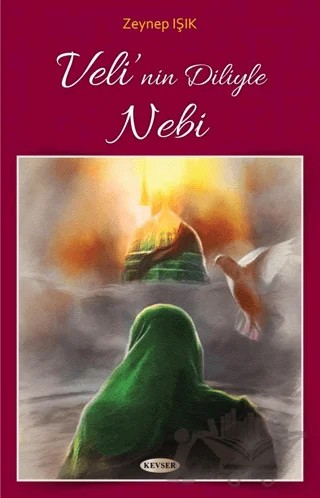 Velinin Diliyle Nebi – Zeynep Işık – Kevser Yayınları kitap kapağı