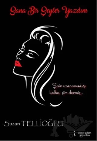Sana Bir Şeyler Yazdım – Suzan Tellioğlu – İkinci Adam Yayınları kitap kapağı