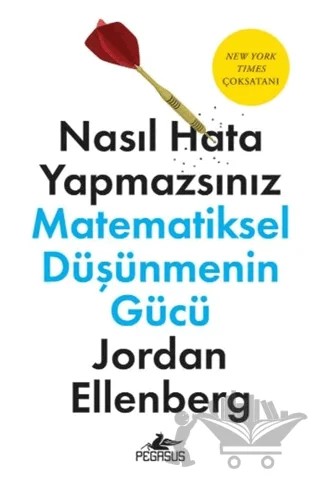 Nasıl Hata Yapmazsınız: Matematiksel Düşüncenin Gücü – Jordan Ellenberg – Pegasus Yayınları kitap kapağı