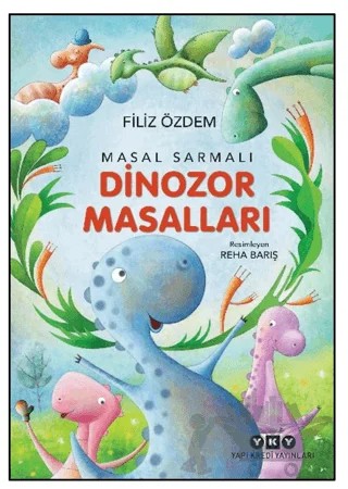 Masal Sarmalı 1/Dinozor Masalları – Filiz Özdem – Yapı Kredi Yayınları kitap kapağı