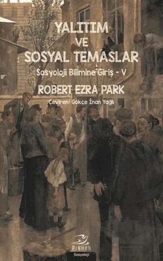 Yalıtım ve Sosyal Temaslar – Robert Ezra Park – Pinhan Yayıncılık kitap kapağı