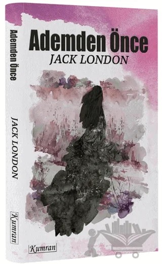 Ademden Önce – Jack London – Kumran Yayınları kitap kapağı