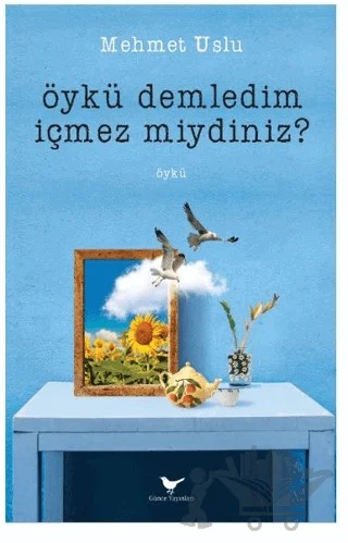 Öykü Demledim İçmez Miydiniz – Mehmet Uslu – Günce Yayınları kitap kapağı