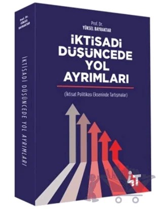 İktisadi Düşüncede Yol Ayrımları – Yüksel Bilgili – 4T Yayınları kitap kapağı