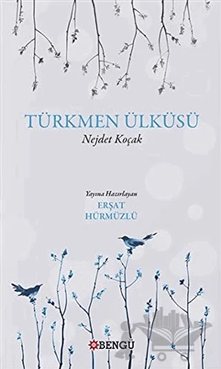 Türkmen Ülküsü – Nejdet Koçak – Bengü Yayınları kitap kapağı