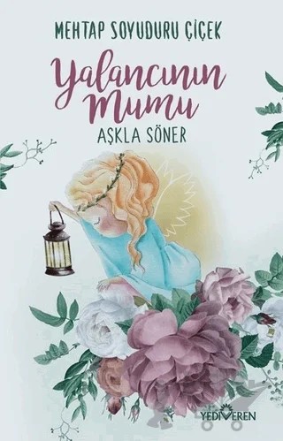 Yalancının Mumu Aşkla Söner – Mehtap Soyuduru Çiçek – Yediveren Yayınları kitap kapağı