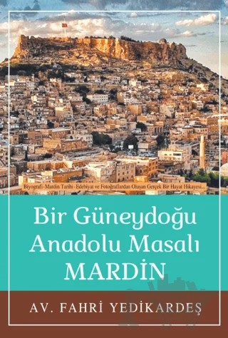 Bir Güneydoğu Anadolu Masalı Mardin – Fahri Yedikardeş – Tunç Yayıncılık kitap kapağı