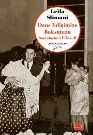 Dans Edişimize Baksanıza Başkalarının Ülkesi II – Leila Slimani – Kırmızı Kedi Yayınevi kitap kapağı