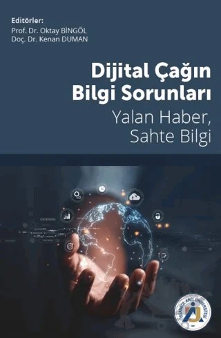 Dijital Çağın Bilgi Sorunları Yalan Haber, Sahte Bilgi – Oktay Bingöl, Kenan Duman – İstanbul Arel Üniversitesi Yayınları kitap kapağı