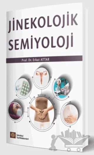 Jinekolojik Semiyoloji – Erkut Attar – İstanbul Tıp Kitabevi kitap kapağı