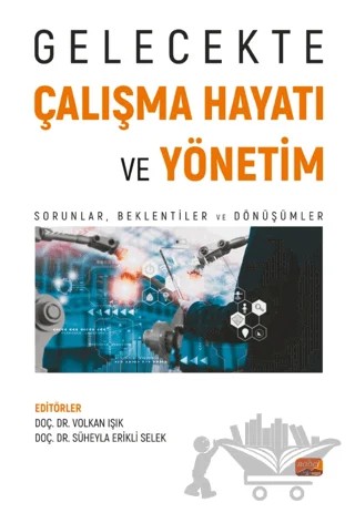 Gelecekte Çalışma Hayatı ve Yönetim – Kolektif – Nobel Bilimsel Eserler kitap kapağı
