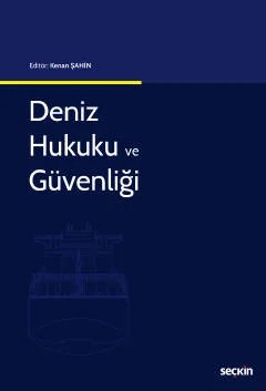 Deniz Hukuku ve Güvenliği – Kenan Şahin – Seçkin Yayıncılık kitap kapağı