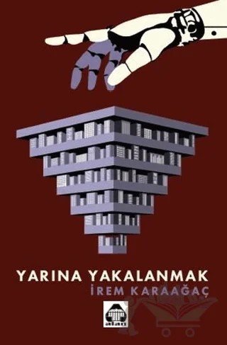 Yarına Yakalanmak – İrem Karaağaç – Alan Yayıncılık kitap kapağı