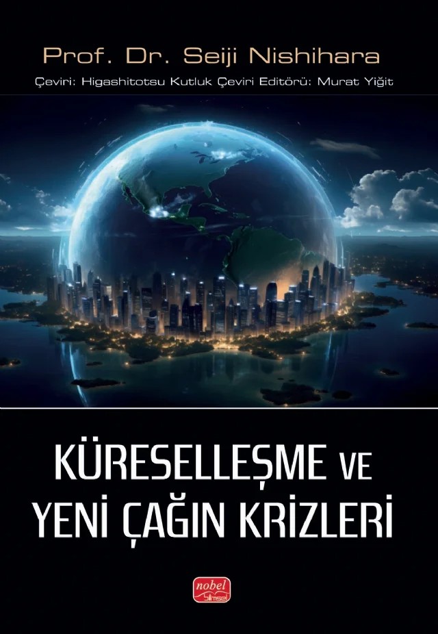 Küreselleşme ve Yeni Çağın Krizleri – Seiji Nishihara – Nobel Bilimsel Eserler kitap kapağı