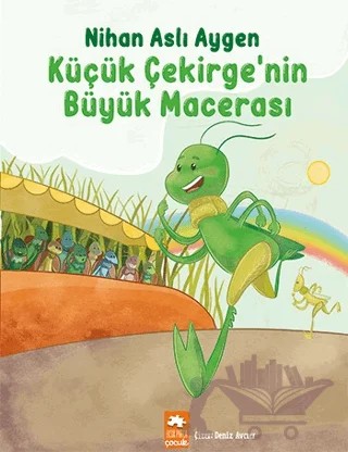 Küçük Çekirge’nin Büyük Macerası – Nihan Aslı Aygen – Eksik Parça Yayınları kitap kapağı