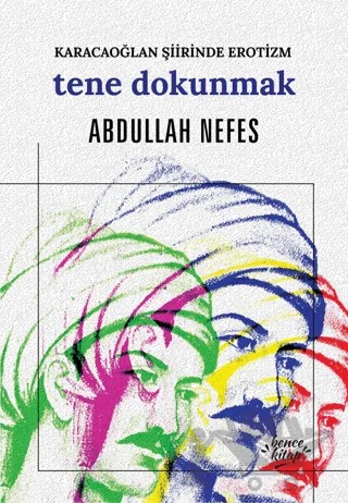 Tene Dokunmak – Abdullah Nefes – Bencekitap kitap kapağı