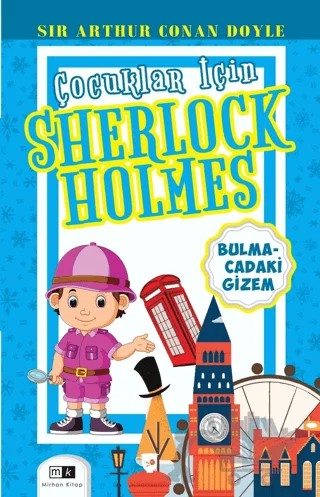 Çocuklar İçin Sherlock Holmes - Bulmacadaki Gizem – Sir Arthur Conan Doyle – Mirhan Kitap kitap kapağı