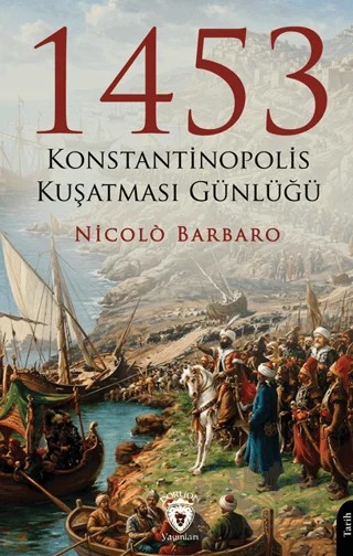 1453 Konstantinopolis Kuşatması Günlüğü – Nicolo Barbaro – Dorlion Yayınları kitap kapağı