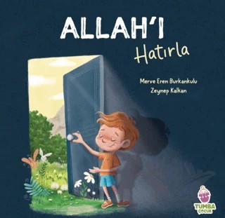 Allah’ı Hatırla – Merve Eren Burkankulu – Tumba Çocuk kitap kapağı
