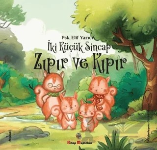 İki Küçük Sincap Zıpır ve Kıpır – Elif Yazıcı – Kitap Müptelası Yayınları kitap kapağı