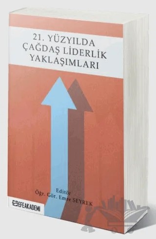 21. Yüzyılda Çağdaş Liderlik Yaklaşımları – Emre Seyrek – Efe Akademi Yayınları kitap kapağı