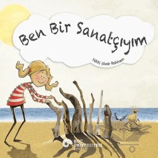 Ben Bir Sanatçıyım – Nikki Slade Robinson – Koç Üniversitesi Yayınları kitap kapağı