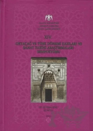 14. Ortaçağ ve Türk Dönemi Kazıları ve Sanat Tarihi Araştırmaları Sempozyumu – Kolektif – Kömen Yayınları kitap kapağı