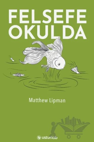 Felsefe Okulda – Matthew Lipman – Usturlab Kitap kitap kapağı
