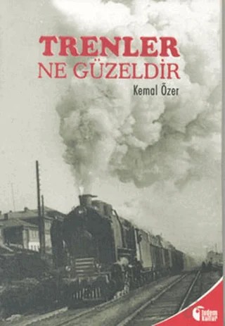 Trenler Ne Güzeldir – Kemal Özer – Tudem Yayınları kitap kapağı