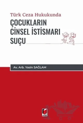 Türk Ceza Hukukunda Çocukların Cinsel İstismarı Suçu – Yasin Sağlam – Adalet Yayınevi kitap kapağı