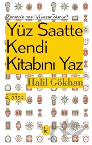 Yüz Saatte Kendi Kitabını Yaz – Halil Gökhan – Kafe Kültür Yayıncılık kitap kapağı