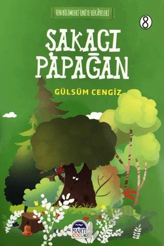 Şakacı Papağan - Fen Bilimleri Ünite Hikayeleri 8 – Gülsüm Cengiz – Martı Çocuk Yayınları kitap kapağı