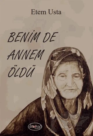 Benim ce Annem Öldü – Etem Usta – Dilkitap Yayınları kitap kapağı