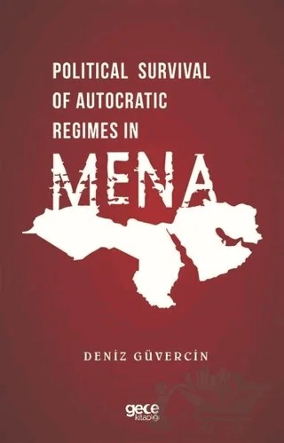 Political Survival of Autocratic Regimes in MENA – Deniz Güvercin – Gece Kitaplığı kitap kapağı
