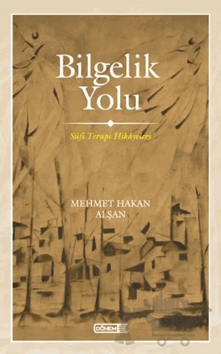 Bilgelik Yolu – Mehmet Hakan Alşan – Dönem Yayıncılık kitap kapağı