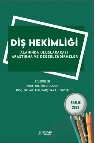 Diş Hekimliği Alanında Uluslararası Araştırma ve Değerlendirmeler - Aralık 2023 – Kolektif – Serüven Yayınevi kitap kapağı