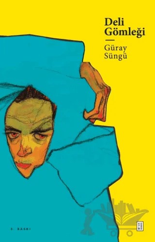 Deli Gömleği – Güray Süngü – Ketebe Yayınları kitap kapağı