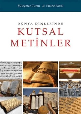 Dünya Dinlerinde Kutsal Metinler – Süleyman Turan, Emine Battal – STS Yayınları kitap kapağı