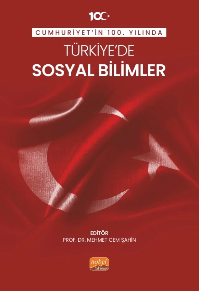 Cumhuriyet’in 100. Yılında Türkiye’de Sosyal Bilimler – Ali Meydan, Çetin Doğru, Emine Öztürk, Erkan Göksü, Gökay Durmuş, Hacer Kumandaş, Hadi Sofuoğlu, Kurtuluş Kayalı, Levent Yılmaz, Mehmet Cem Şahin, Mehmet Refik Korkusuz, Murat Özcan, Nilgün Türkileri, Sena Berfin Tunç, Seyfullah Palalı, Şengül Doğan, Timuçin Yalçınkaya, Tuğçe Şener, Yener Bektaş – Nobel Bilimsel Eserler kitap kapağı