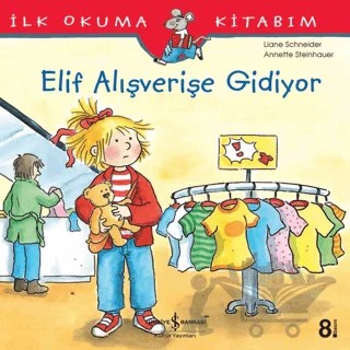 Elif Alışverişe Gidiyor – Anette Steinhauer, Liane Schneider – İş Bankası Kültür Yayınları kitap kapağı