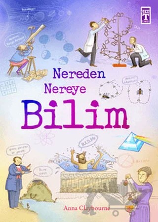 Nereden Nereye Bilim – Anna Claybourne – İlk Genç Timaş kitap kapağı
