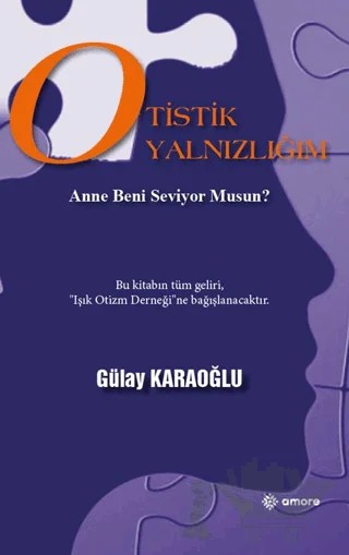 Otistik Yalnızlığım – Gülay Karaoğlu – Amore Yayınevi kitap kapağı