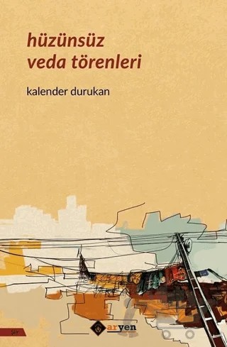 Hüzünsüz Veda Törenleri – Kalender Durukan – Aryen Yayınları kitap kapağı